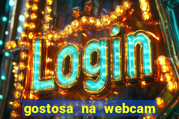 gostosa na webcam ao vivo