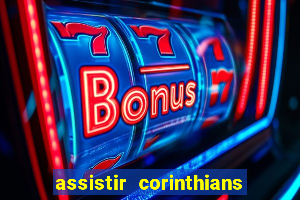 assistir corinthians fut max