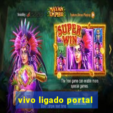 vivo ligado portal