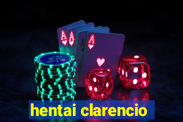 hentai clarencio