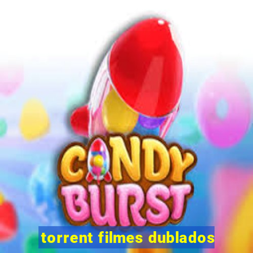 torrent filmes dublados