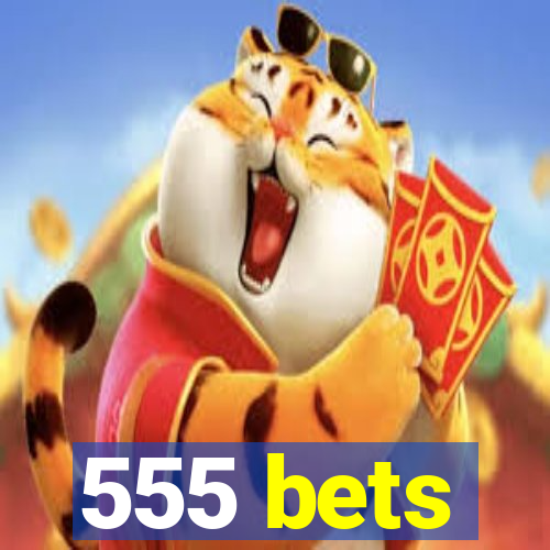 555 bets