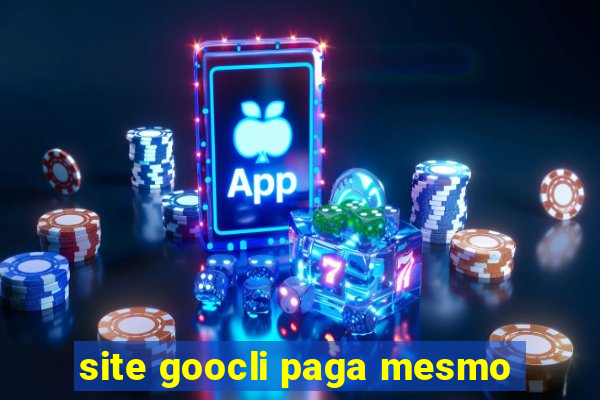 site goocli paga mesmo