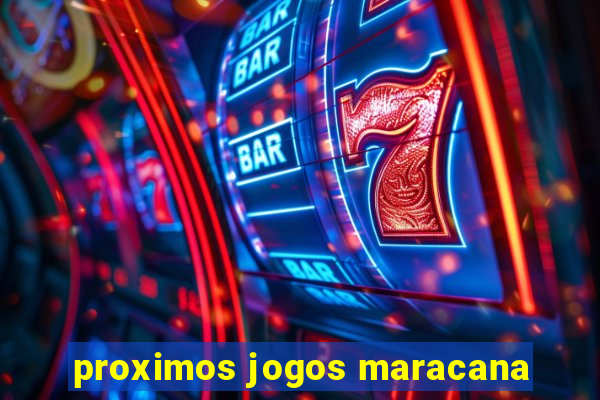 proximos jogos maracana