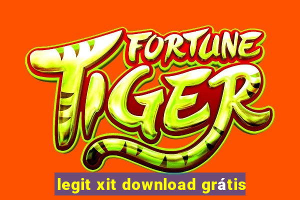 legit xit download grátis