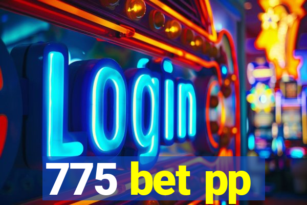 775 bet pp