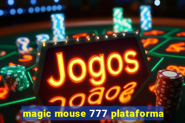 magic mouse 777 plataforma