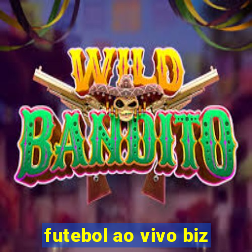 futebol ao vivo biz