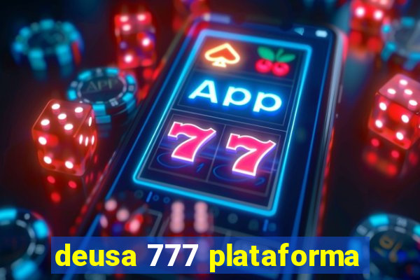 deusa 777 plataforma