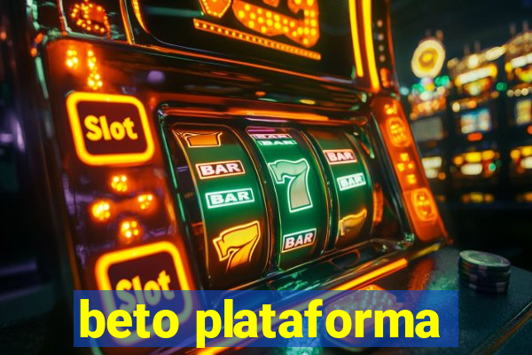 beto plataforma