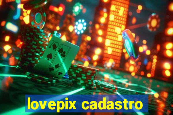 lovepix cadastro