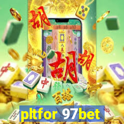 pltfor 97bet