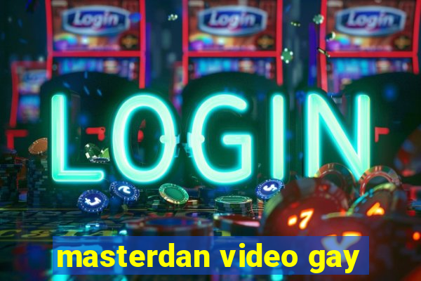 masterdan video gay