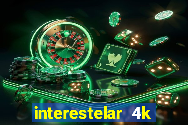 interestelar 4k dublado download