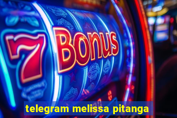 telegram melissa pitanga