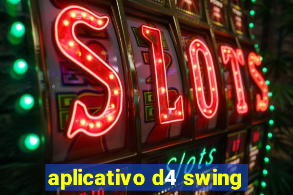 aplicativo d4 swing