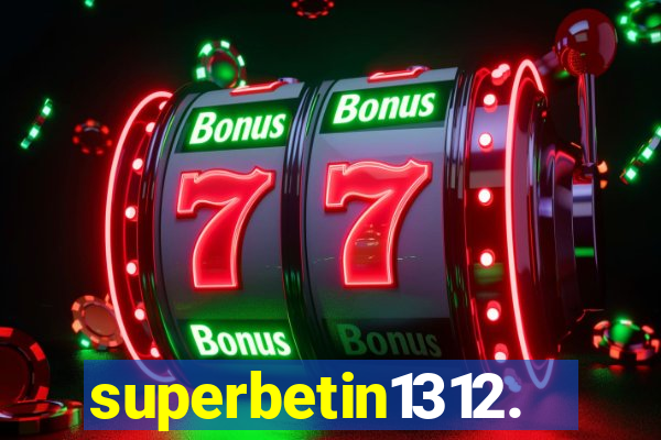 superbetin1312.com