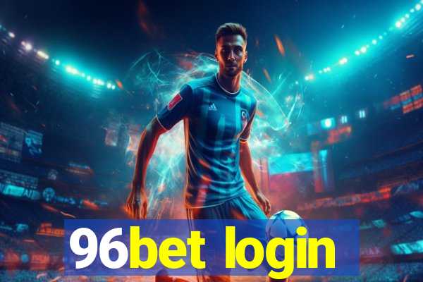 96bet login