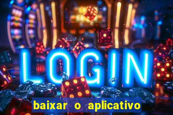 baixar o aplicativo vai de bet