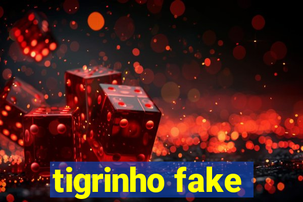 tigrinho fake