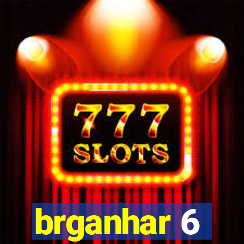 brganhar 6