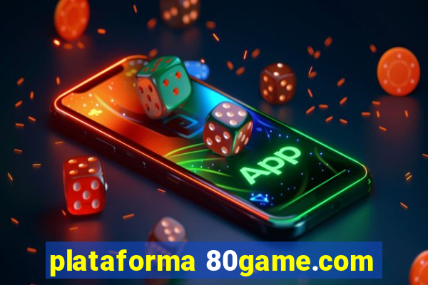 plataforma 80game.com