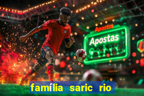 família saric rio de janeiro