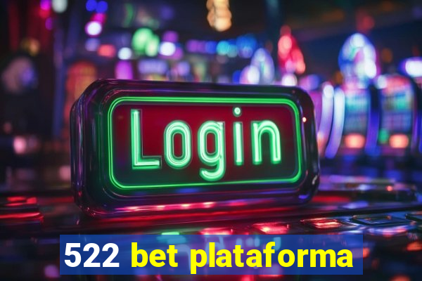 522 bet plataforma