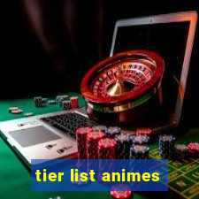 tier list animes