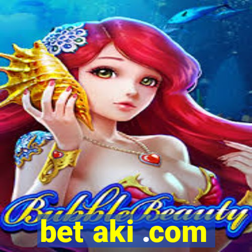 bet aki .com