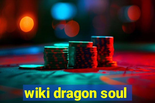 wiki dragon soul