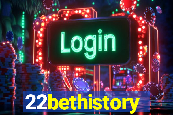 22bethistory