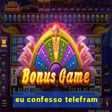 eu confesso telefram