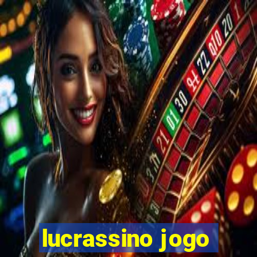 lucrassino jogo