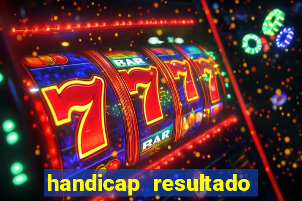 handicap resultado final -1