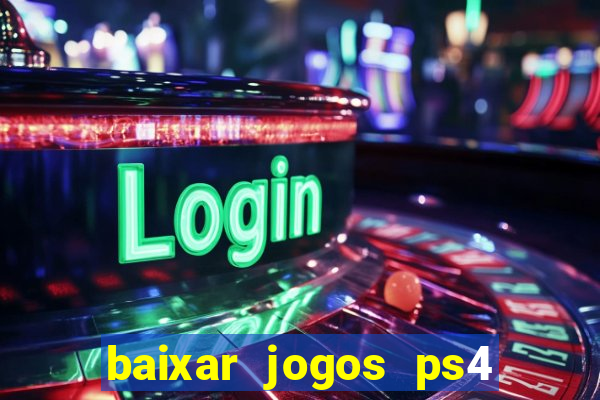 baixar jogos ps4 pkg pt br