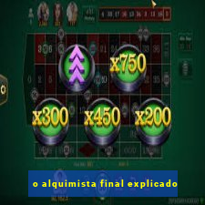 o alquimista final explicado