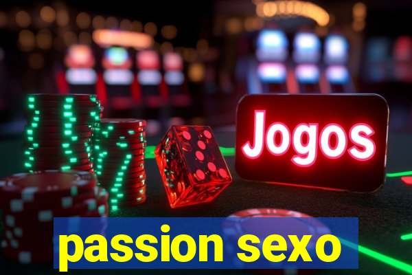 passion sexo