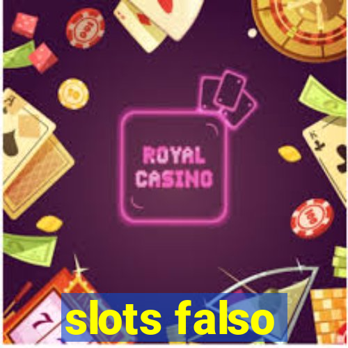 slots falso