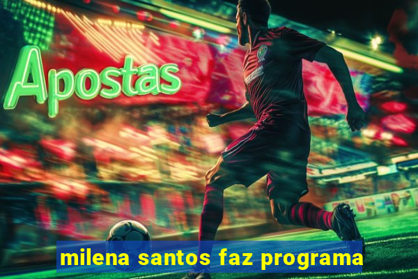 milena santos faz programa