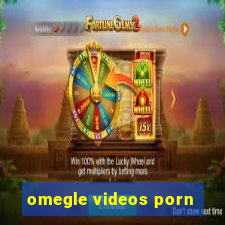 omegle videos porn