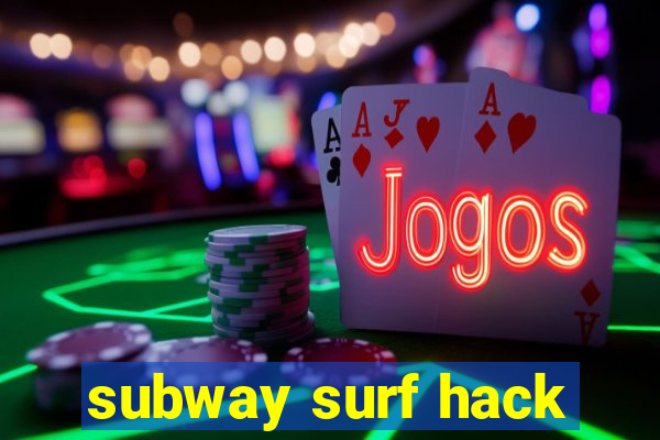 subway surf hack