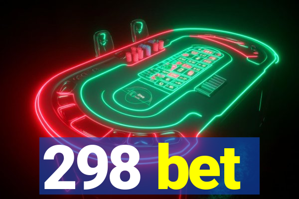 298 bet