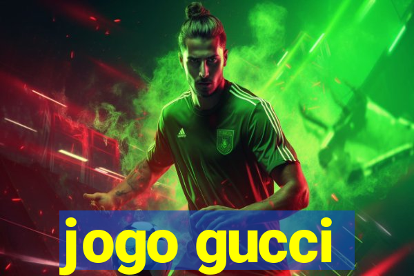 jogo gucci