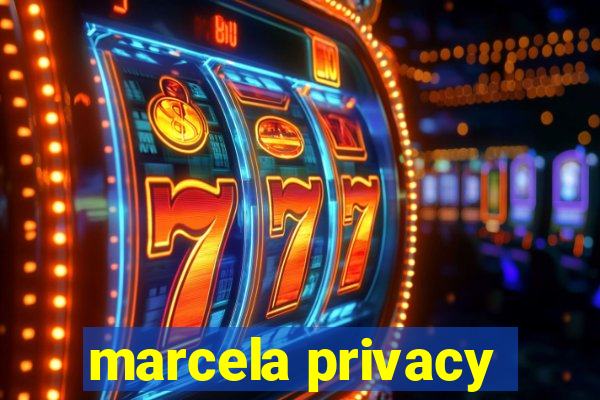 marcela privacy