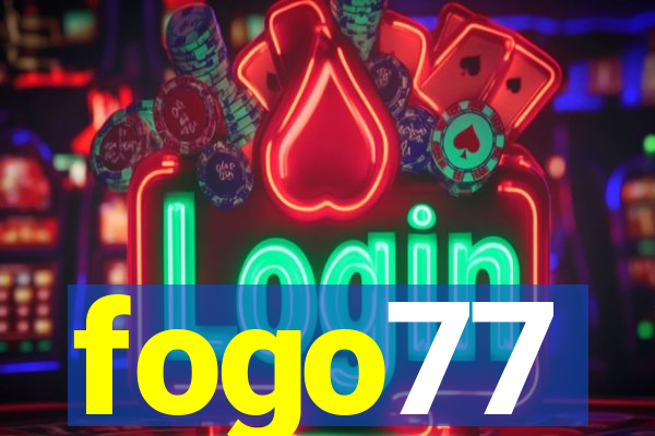 fogo77