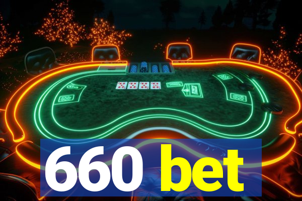 660 bet