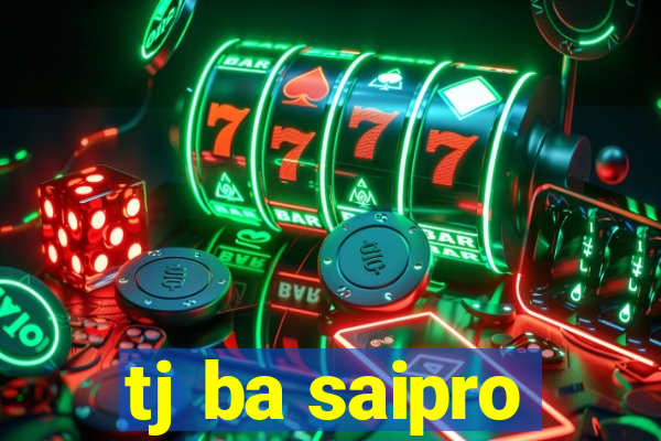 tj ba saipro