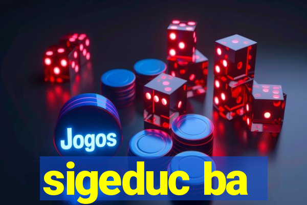 sigeduc ba