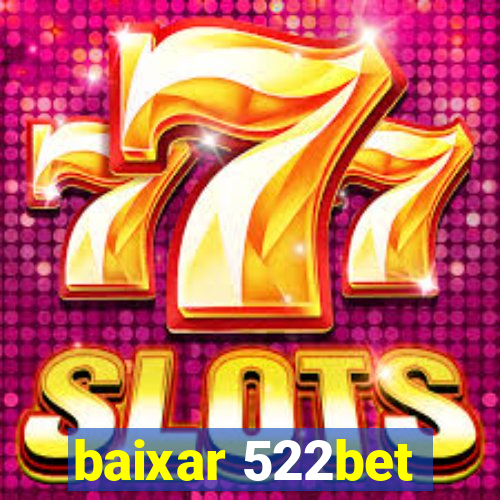 baixar 522bet